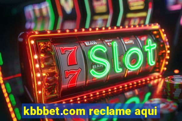 kbbbet.com reclame aqui